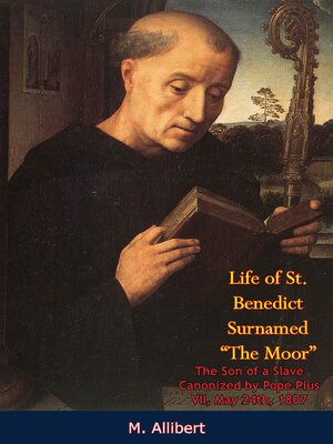 cover image of Life of St. Benedict Surnamed "The Moor" the Son of a Slave